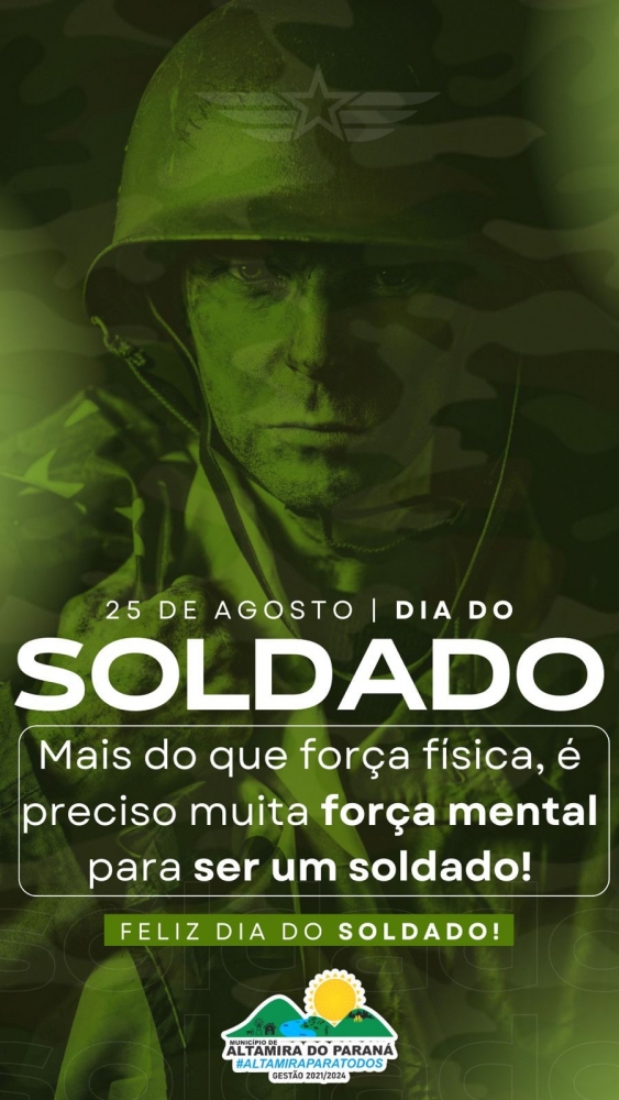 25 de Agosto Dia do Soldado!